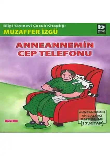 Bigelal Anneannemin Cep Telefonu: Çocuklar İçin Eğlenceli ve Öğretici Bir Hikaye Kitabı