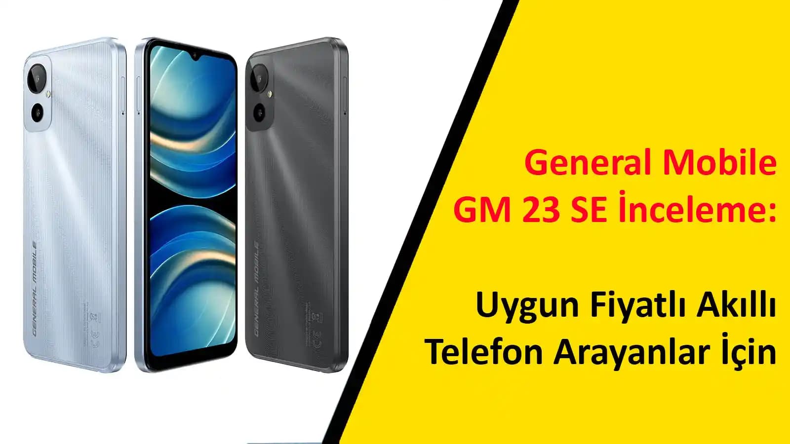 GM 23 SE Akıllı Telefon İncelemesi: Tasarım, Performans ve Kullanıcı Deneyimi