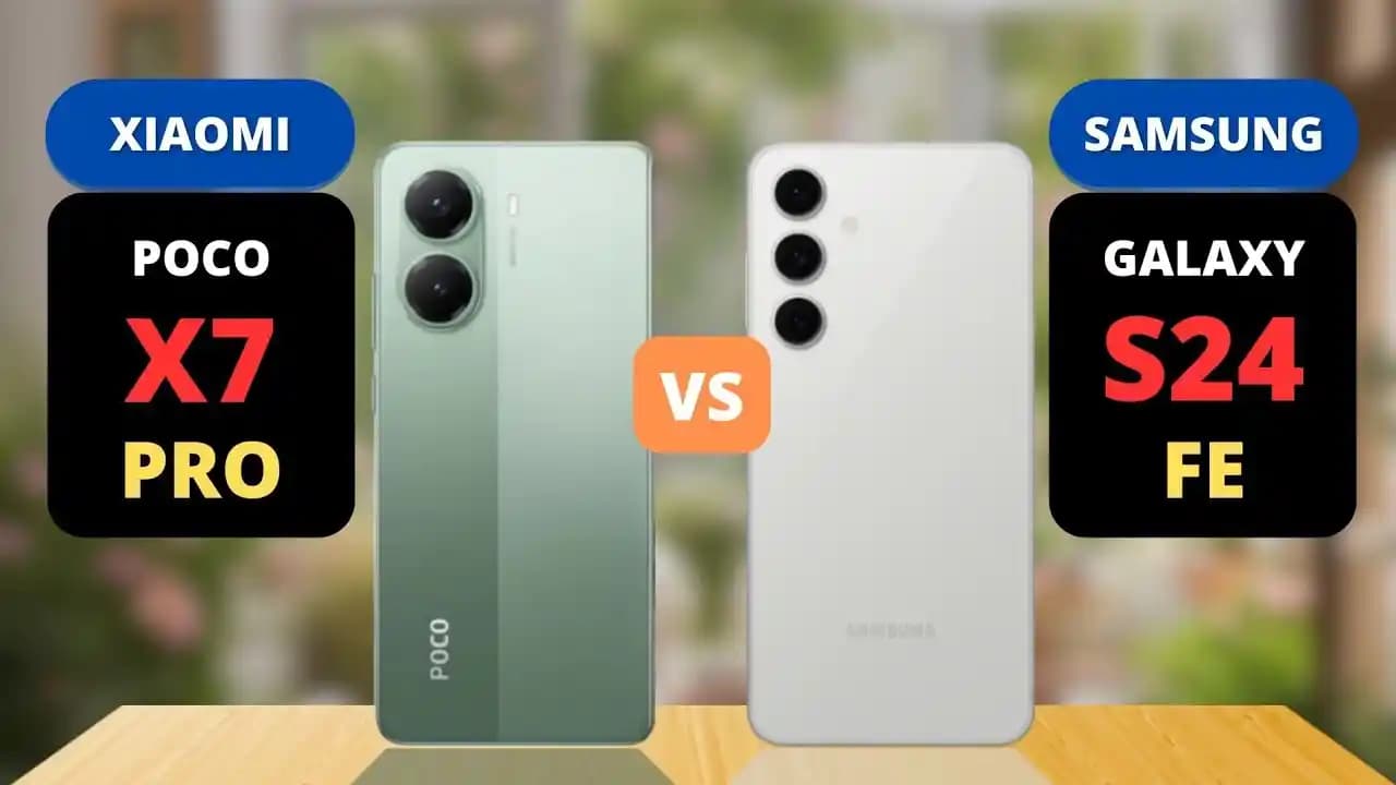 Poco X7 Pro ve Samsung Galaxy S24 FE Karşılaştırması: Tasarım, Performans ve Özellikler