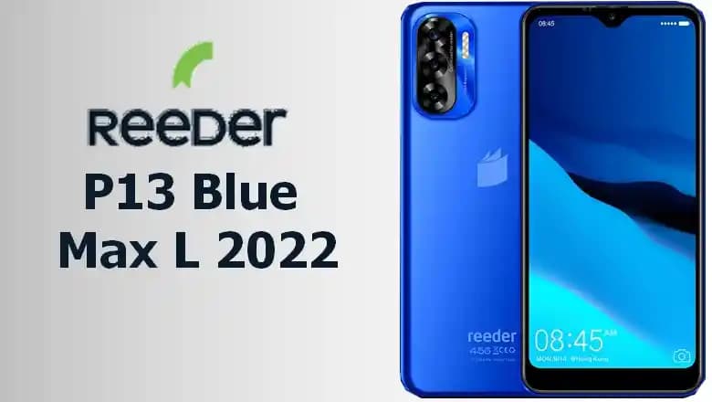 Reeder P13 Blue Max L 2022: Özellikleri ve Kullanıcı Yorumlarıyla Güncel Akıllı Telefon