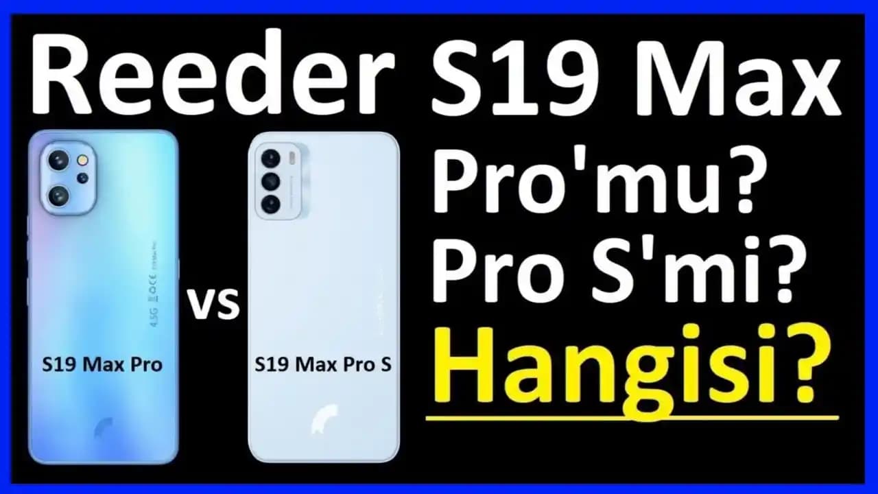 Reeder S19 Max Pro Serisi Modelleri: Özellikler ve Fiyat Karşılaştırması