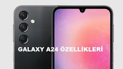 Samsung Galaxy A24 Akıllı Telefon Özellikleri ve Teknik Detaylar Hakkında Güncel Bilgiler
