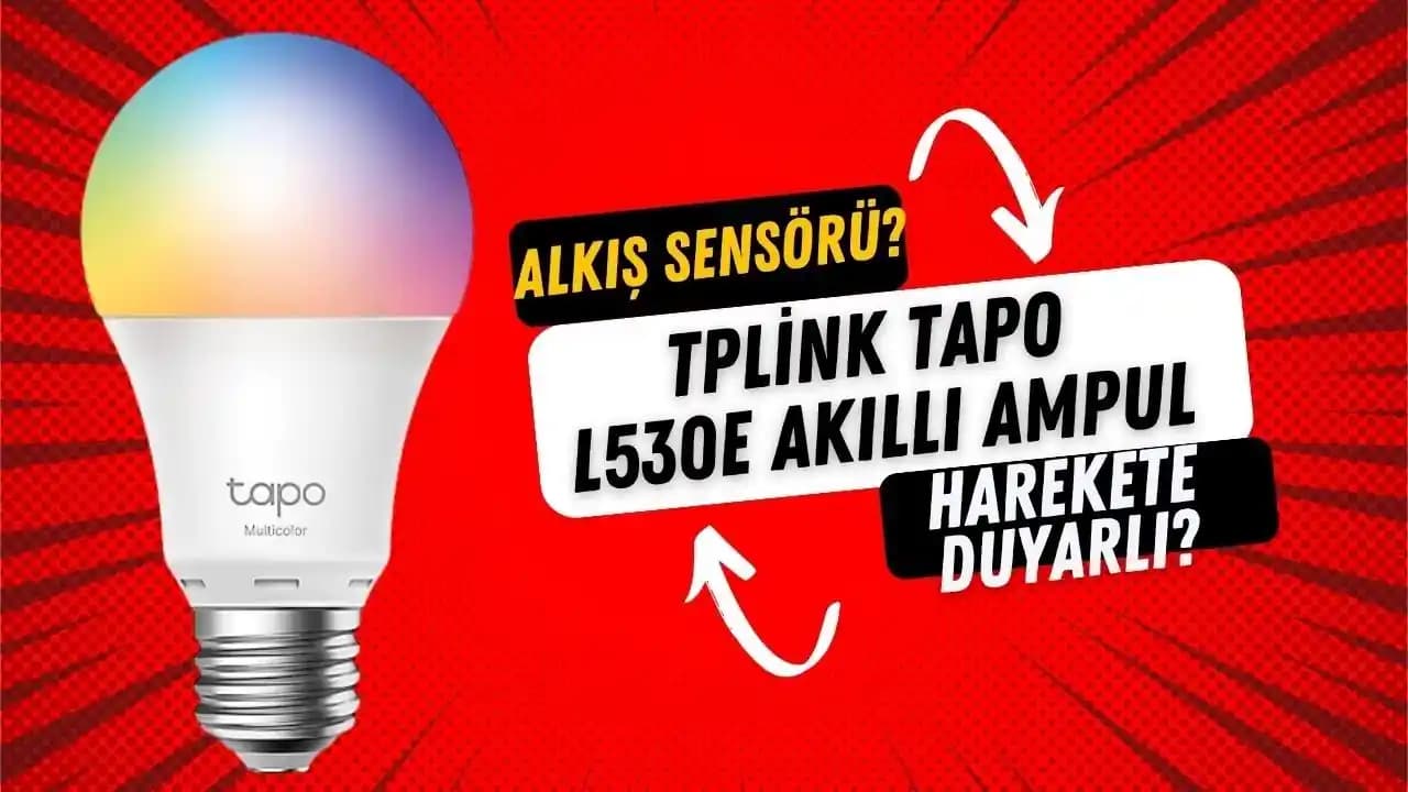 Tapo L530E Akıllı Ampul ile Modern Evlerde Konfor ve Enerji Verimliliği