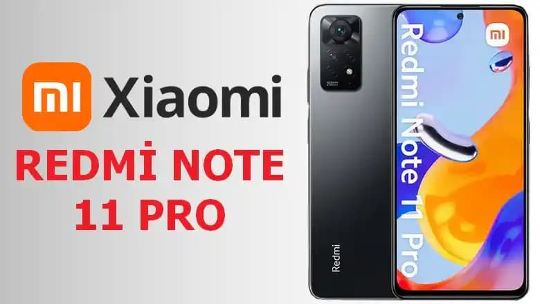 Xiaomi Redmi 11 Pro Teknik Özellikleri ve Kullanıcı Deneyimleri Analizi