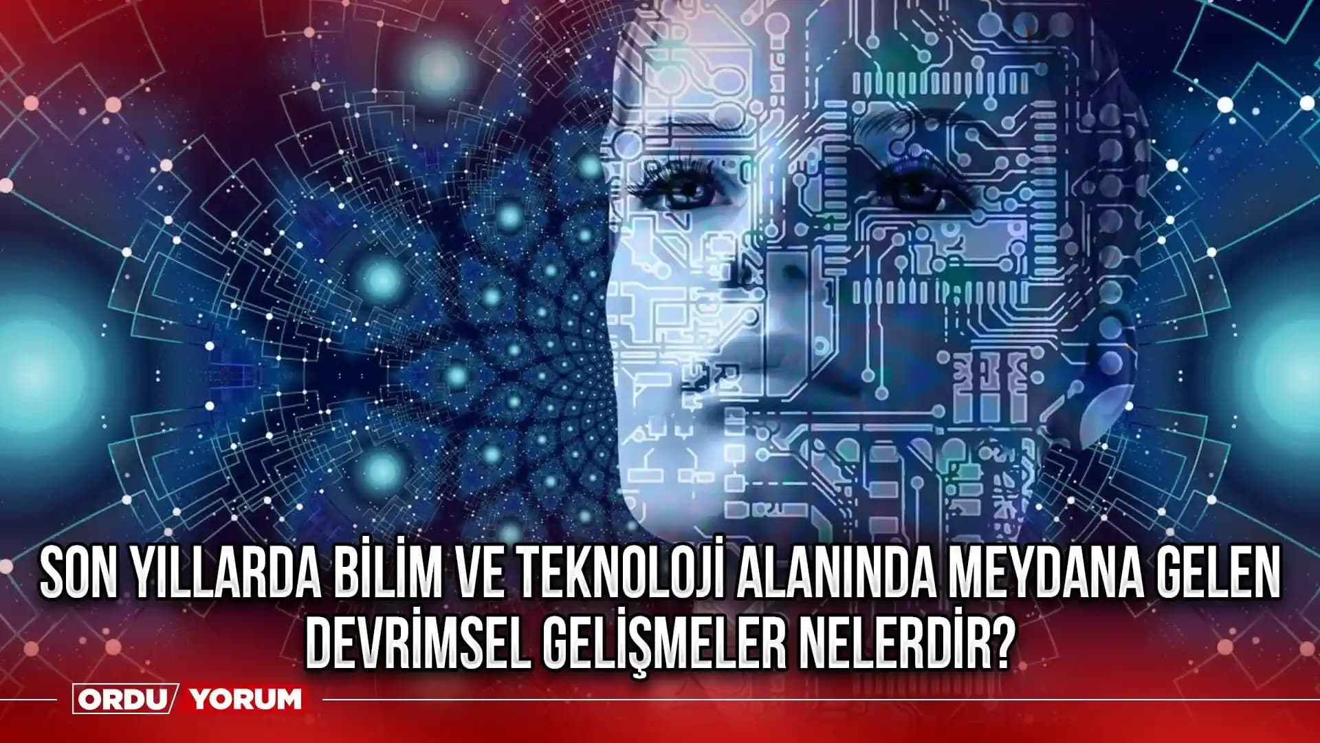 Geleceğin Teknolojileri: Tıbbi İmplantlardan Askeri Drone'lara Günümüzde Kullanılan İleri Teknolojiler