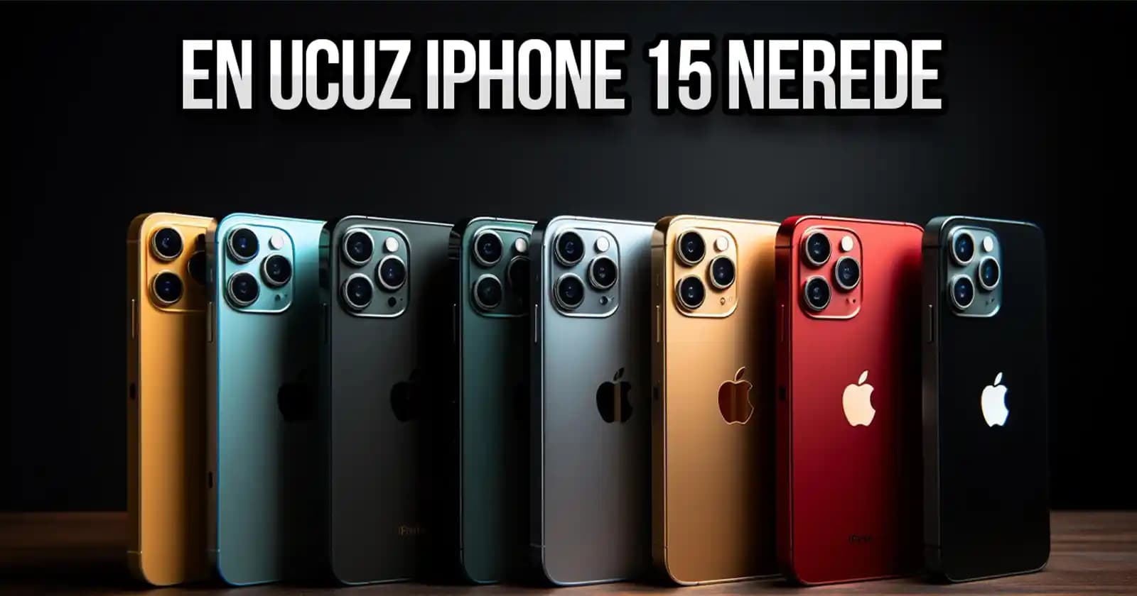 En Uygun iPhone Nasıl Seçilir: Fiyat, Model ve Satın Alma İpuçları